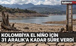 Kolombiya’dan El Niño hazırlığı için 31 Aralık’a kadar süre