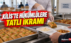 Kilis Açık Cezaevinde Hükümlülere Tatlı İkramı
