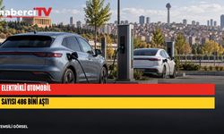 Türkiye'deki elektrikli otomobil sayısı 486 bin 359'a çıktı
