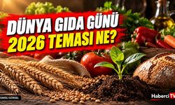 Dünya Gıda Günü 2026 teması ne? 16 Ekim’in mesajı ve poster yarışması