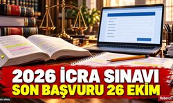 2026 İcra sınavı başvuruları 26 Ekim saat 23.59’da sona eriyor
