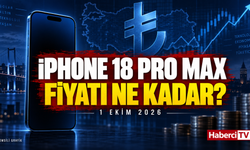 iPhone 18 Pro Max fiyatı ne kadar? 1 Ekim 2026 Türkiye fiyat listesi