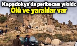 Son dakika! Kapadokya'da peribacası yıkıldı: Ölü ve yaralılar var!