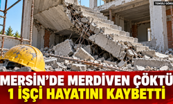 Mersin’de tadilat sırasında beton merdiven çöktü: bir işçi hayatını kaybetti