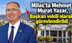 Milas Belediyesi'ne Mehmet Murat Yazar başkan vekili olarak görevlendirildi