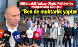 Milletvekili Yakup Otgöz Fethiye’de muhtarlarla bir araya geldi