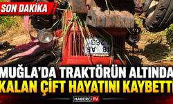 MUĞLA'DA ACI OLAY! YAŞLI ÇİFT AYNI KAZADA YAŞAMINI YİTİRDİ