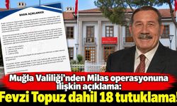 Muğla Valiliği'nden açıklama: Fevzi Topuz dahil 18 tutuklama!