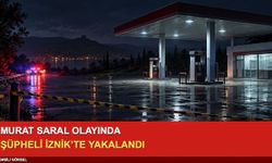 Murat Saral olayında şüpheli İznik’te yakalandı