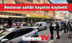Restorana düzenlenen silahlı saldırıda iş yeri sahibi öldü