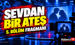 Sevdan Bir Ateş 5. bölüm fragmanı yayımlandı: Nereden izlenir?