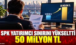 SPK, nitelikli yatırımcı finansal varlık sınırını 50 milyon TL’ye çıkardı