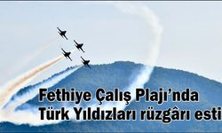 Fethiye Çalış Plajı’nda Türk Yıldızları rüzgârı esti