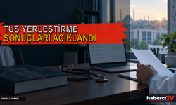 2026 TUS 2. dönem yerleştirme sonuçları açıklandı