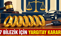 Yargıtay’dan araç alımında kullanılan 7 bilezik için karar