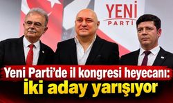 Yeni Parti’de il kongresi heyecanı: İki aday yarışıyor