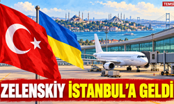 Ukrayna Devlet Başkanı Zelenskiy İstanbul’a geldi