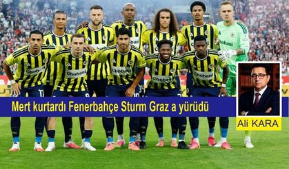 Mert kurtardı Fenerbahçe Sturm Graz a yürüdü