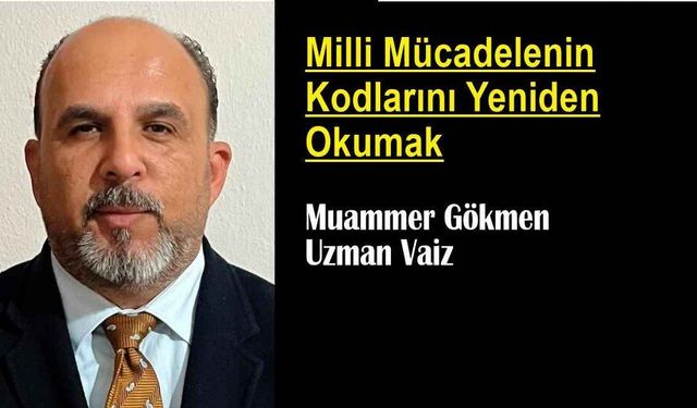 Milli Mücadelenin Kodlarını Yeniden Okumak