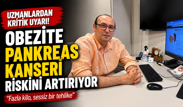 "Obezite pankreas kanseri riskini artırıyor" uyarısı