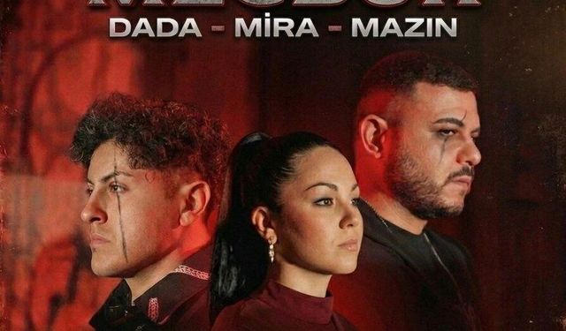 Dada, Mira ve Mazın’ı bir araya getiren yeni şarkı: “Mecbur” yayında!
