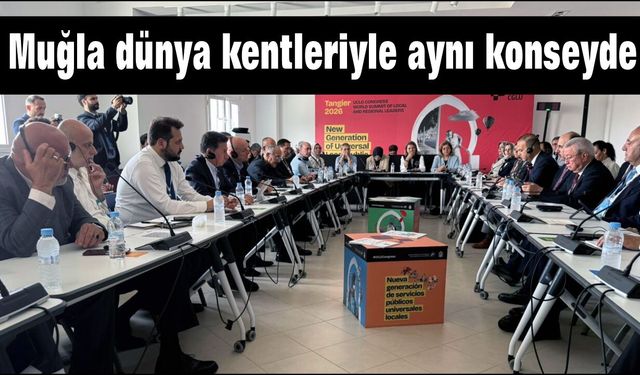 Muğla dünya kentleriyle aynı konseyde