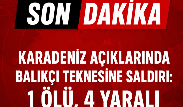 Karadeniz açıklarında balıkçı teknesine saldırı: 1 ölü, 4 yaralı