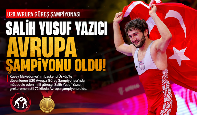 Milli Güreşçi Salih Yusuf Yazıcı Avrupa'nın zirvesinde