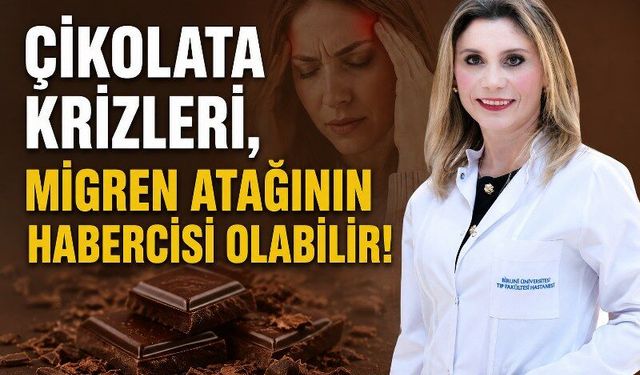 Çikolata krizleri, migren atağının habercisi olabilir
