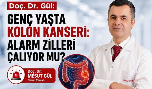 Doç. Dr. Gül: "Genç yaşta kolon kanseri: Alarm zilleri çalıyor mu"