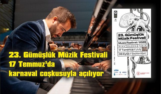 23. Gümüşlük Müzik Festivali 17 Temmuz’da karnaval coşkusuyla açılıyor
