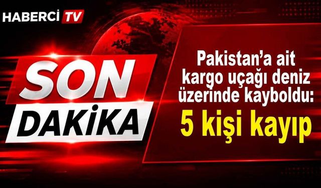 Pakistan’a ait kargo uçağı deniz üzerinde kayboldu: 5 kişi kayıp