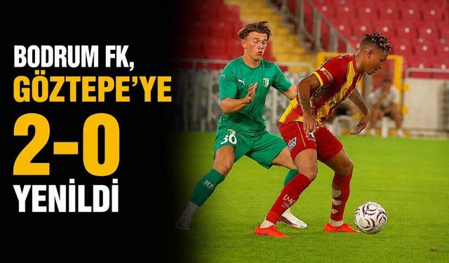 Bodrum FK, Göztepe’ye 2-0 yenildi