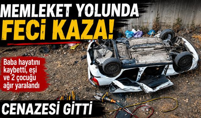 Memleket yolunda feci kaza: Cenazesi gitti