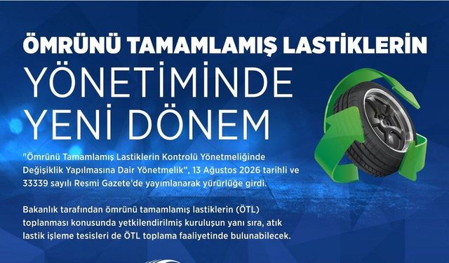 Ömrünü tamamlamış lastiklerin yönetiminde yeni dönem