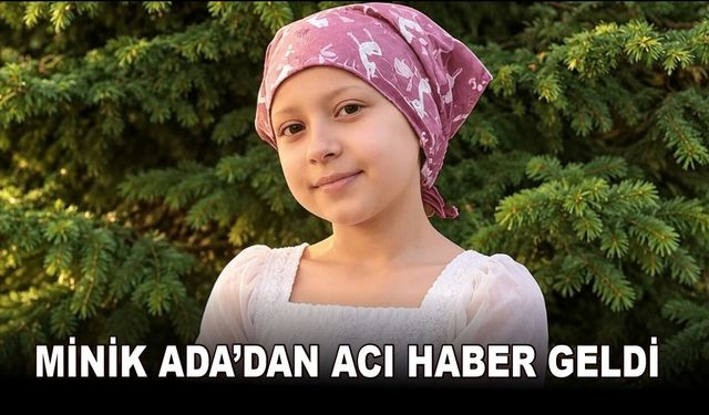 Minik Ada’dan acı haber geldi