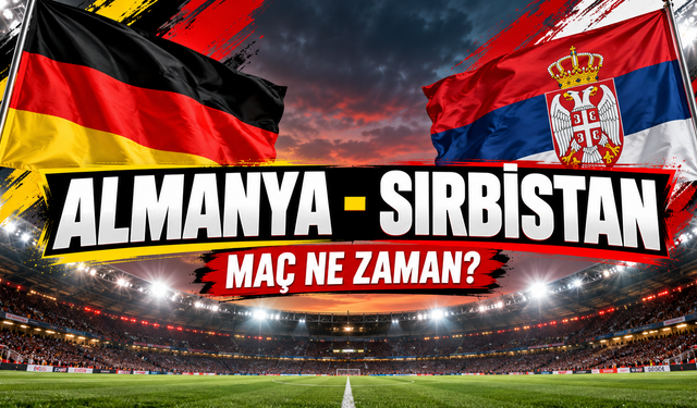 Almanya-Sırbistan maçı ne zaman? Uluslar Ligi tarihi