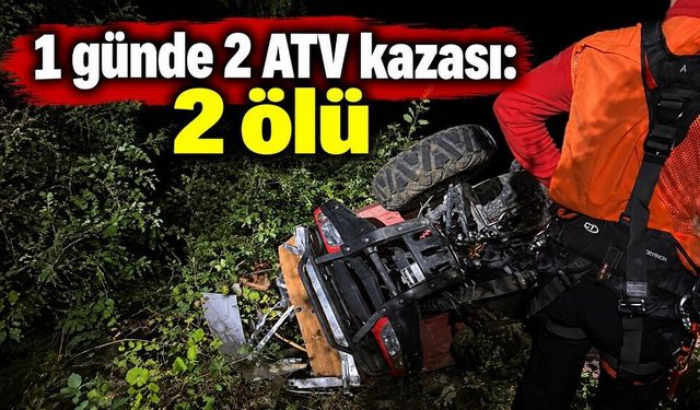 1 günde 2 ATV kazası: 2 ölü