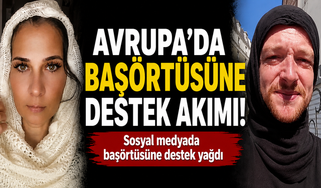 Avrupa'da başörtüsüne destek akımı