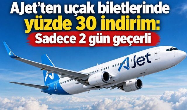 AJet’ten uçak biletlerinde yüzde 30 indirim