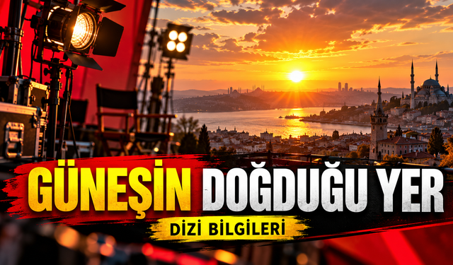 Güneşin Doğduğu Yer dizisi ne zaman başladı, konusu ne?