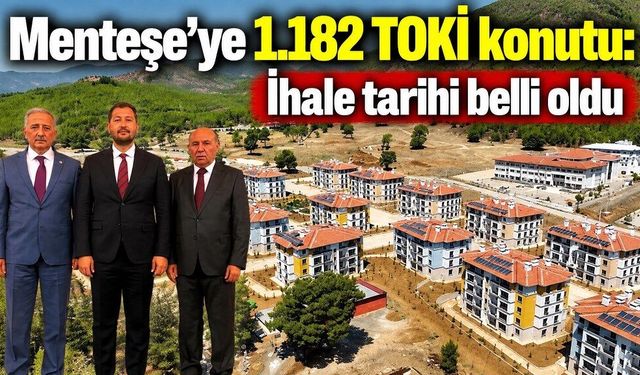 Menteşe’ye 1.182 TOKİ konutu: İhale tarihi belli oldu