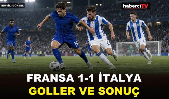 Fransa-İtalya maçı 1-1 bitti