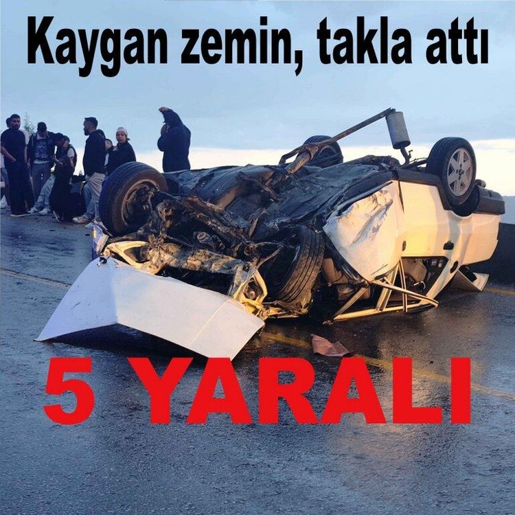 Takla atan otomobil ters döndü: 5 yaralı