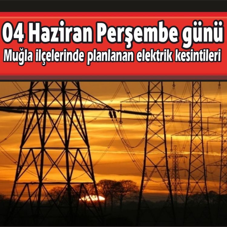 Muğla İlçelerinde elektrik kesintisi