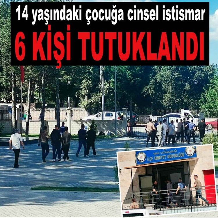 Çocuğun cinsel istismarıyla ilgili 6 şüpheli tutuklandı