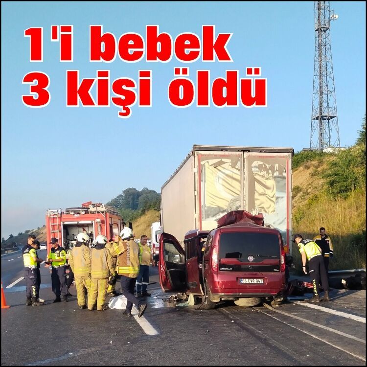 Marmara Otoyolu'nda  kaza: 1'i bebek 3 kişi öldü