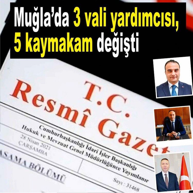 Muğla Vali yardımcıları ve kaymakamların görev yerleri değişti