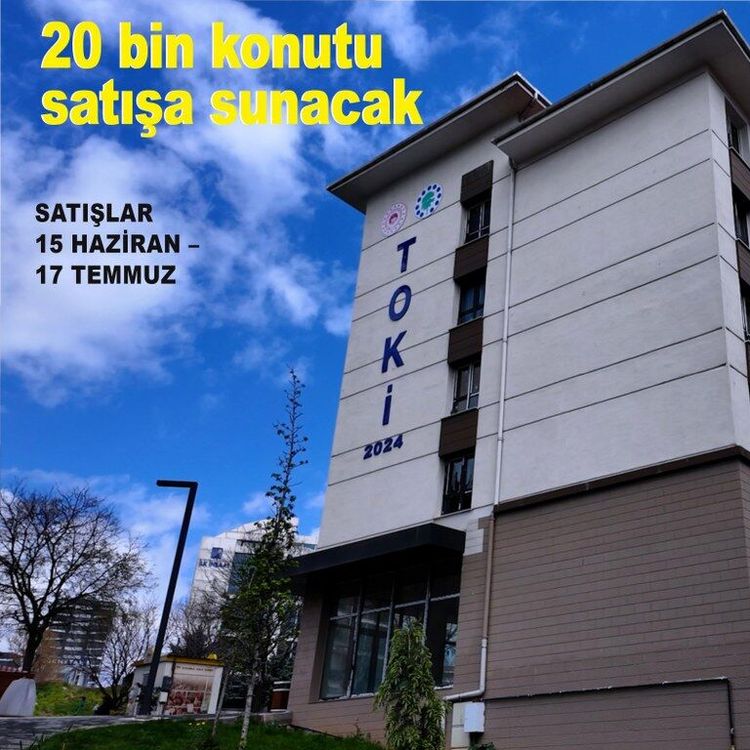TOKİ 64 ilde açık satış usulüyle 20 bin konutu satışa sunacak