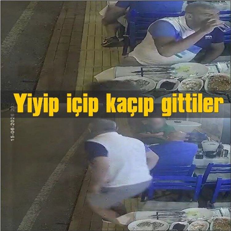 Yiyip içip kaçıp gittiler